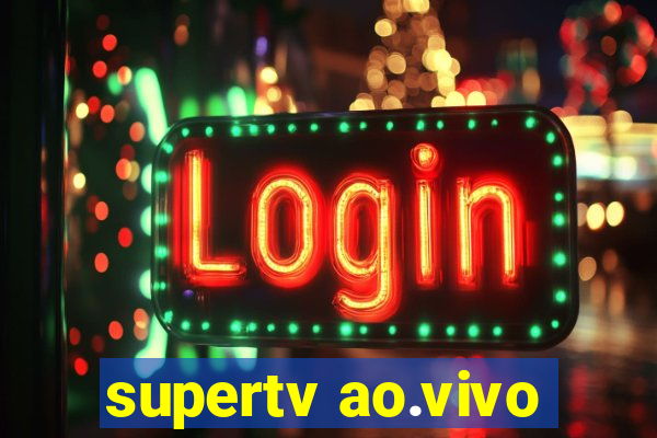 supertv ao.vivo